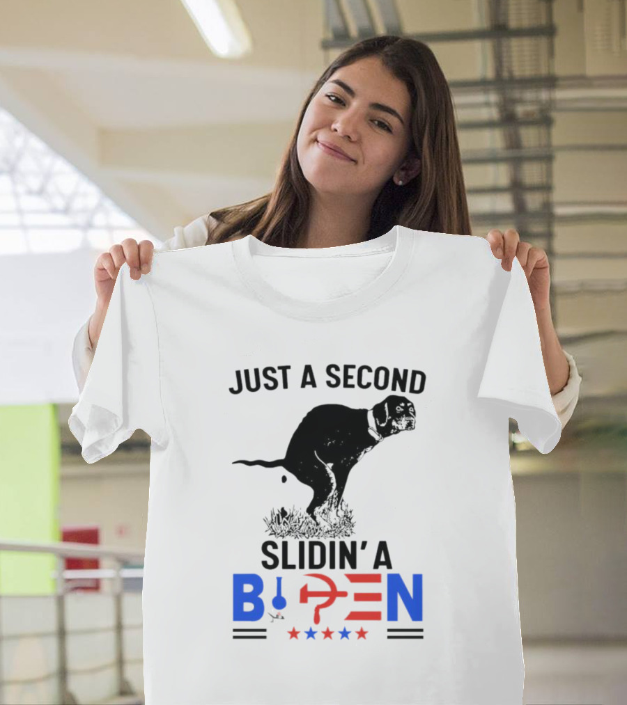 Just a Second Slidin' a Biden Dog Parody T-Shirt