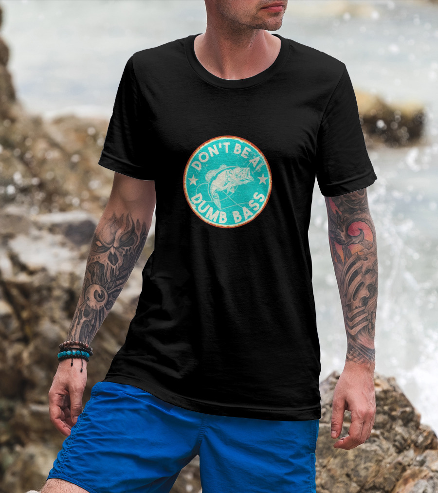 DON'T BE A DUMB BASS With Bass Fish Graphic In Vintage Circular Badge T-Shirt