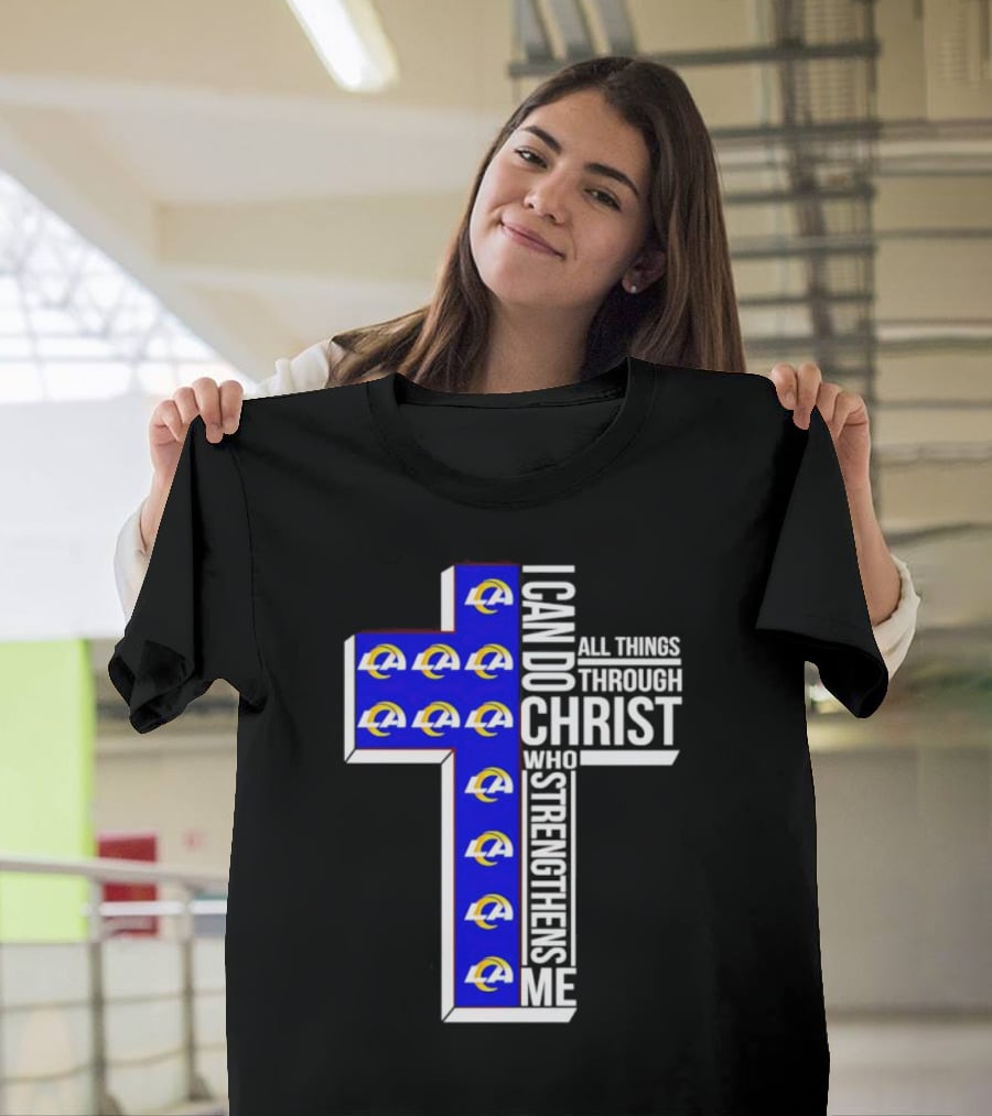 Los Angeles Rams I Can Do All Things Through Christ Who Strengthens Me Cross T-Shirt