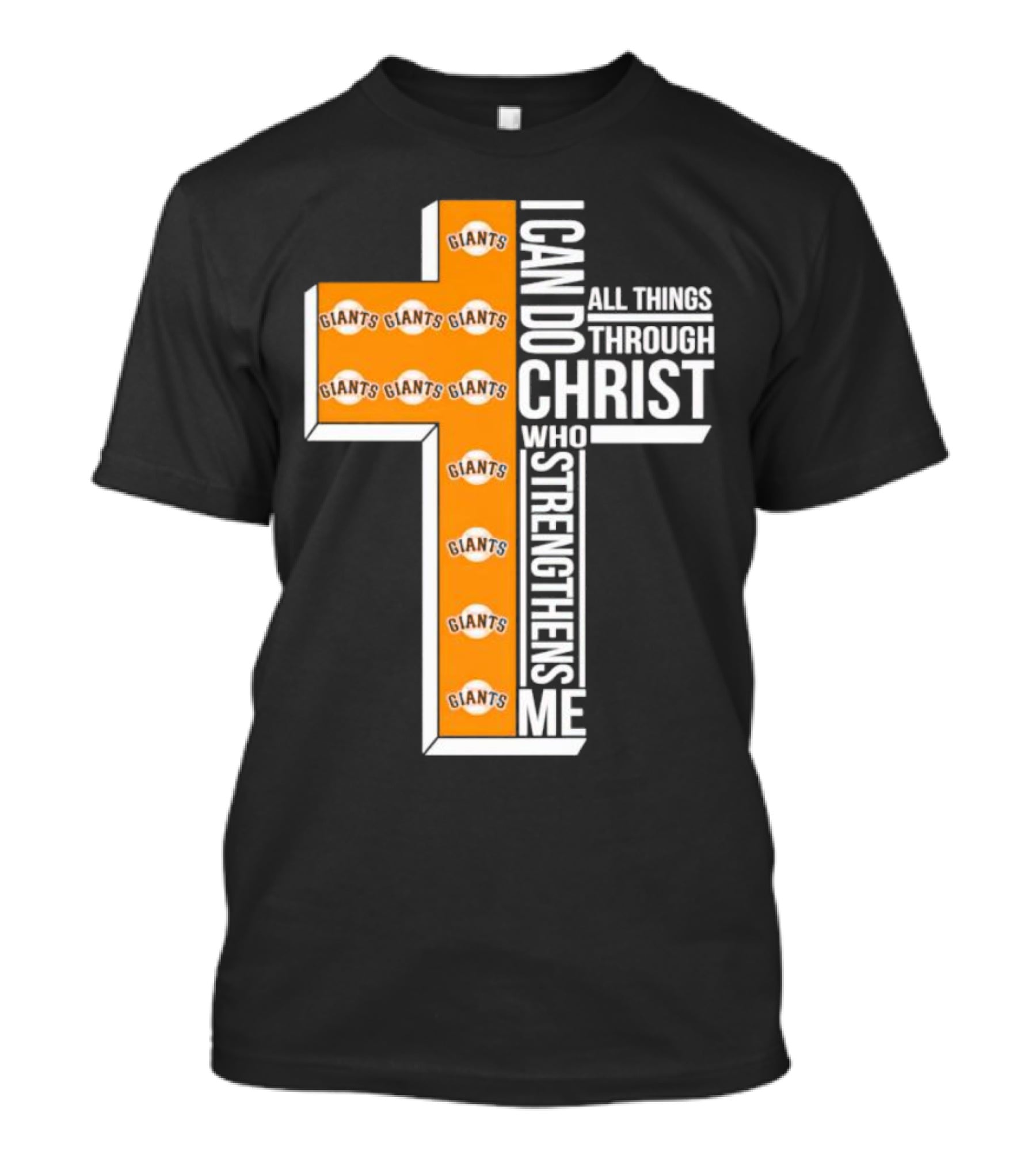 San Francisco Giants I Can Do All Things Through Christ Who Strengthens Me Giants Logos Cross T-Shirt