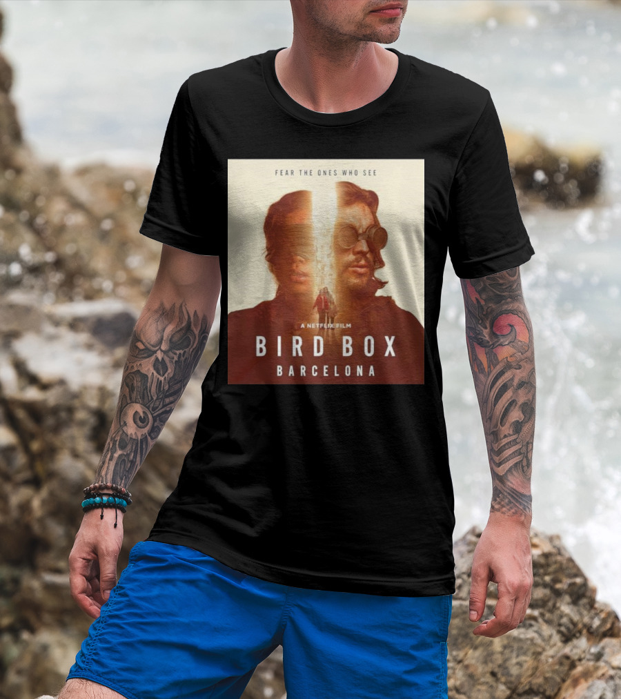 Fear The Ones Who See A Netflix Film Bird Box Barcelona T-Shirt