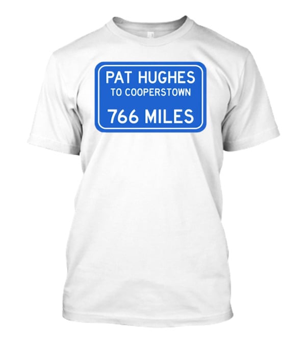 Pat Hughes Cooperstown Journey 766 Miles T-Shirt