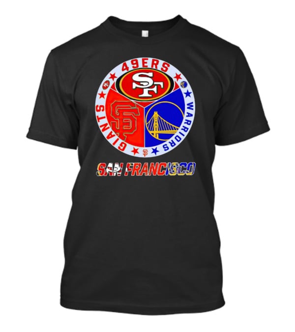 San Francisco 49ers Giants Warriors T-Shirt