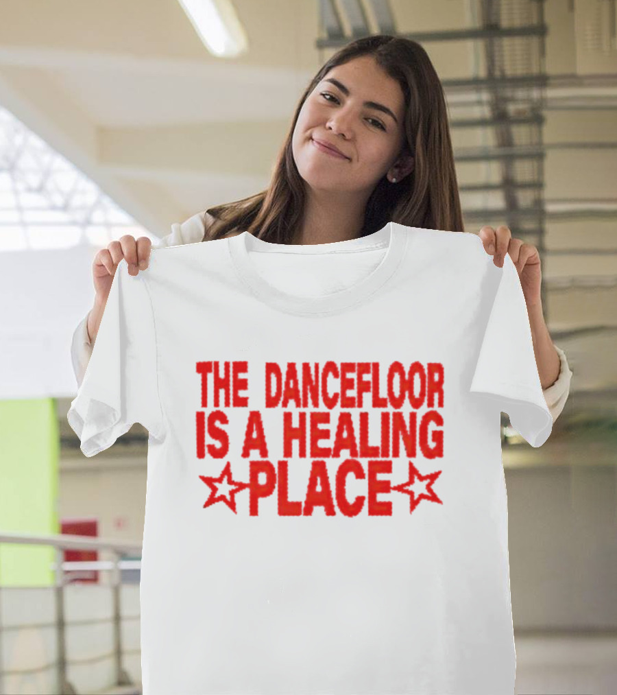 The Dance Floor Is a Healing Place with Stars T-Shirt