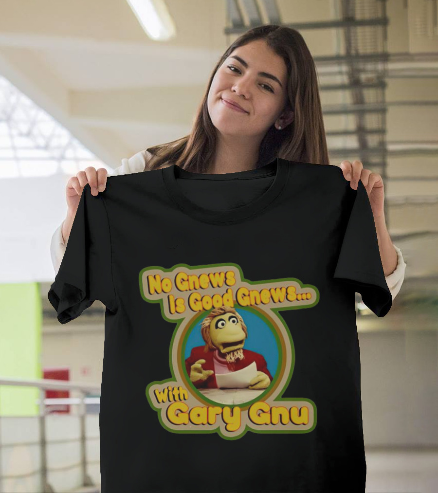 No Gnews Is Good Gnews With Gary Gnu Puppeteer 1980s Nostalgia T-Shirt