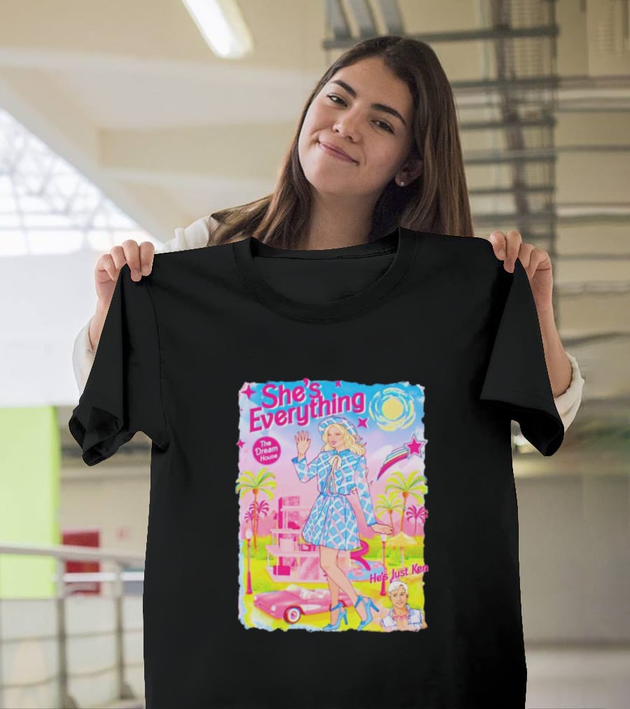 She's Everything The Dream House He's Just Ken Barbie T-Shirt