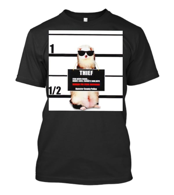 THIEF Item Never Found Money Sock Favorite Shoe Keys Reward For Ferret Hamster County Police T-Shirt