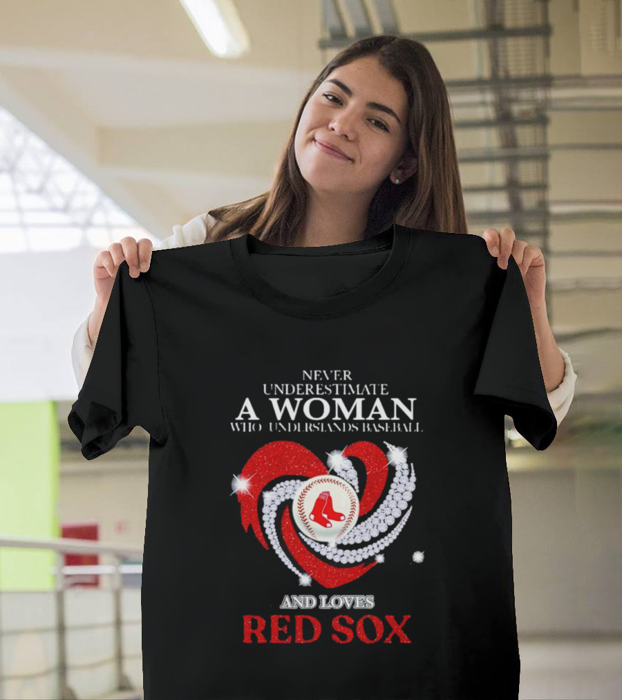 Never Underestimate A Woman Who Understands Baseball And Loves Red Sox Diamond Heart T-Shirt