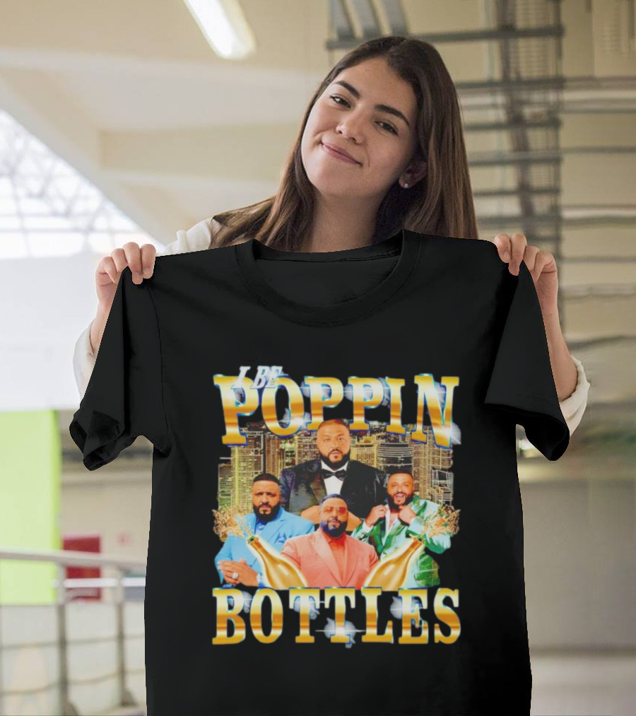 I Be Poppin Bottles DJ Khaled City Skyline Multiple Outfits Champagne Bottles T-Shirt