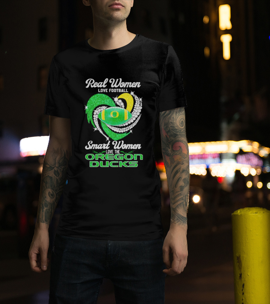Real Women Love Football Smart Women Love The Oregon Ducks Diamond Heart T-Shirt