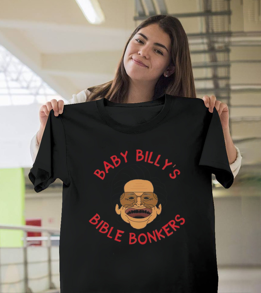 Baby Billy's Bible Bonkers T-Shirt