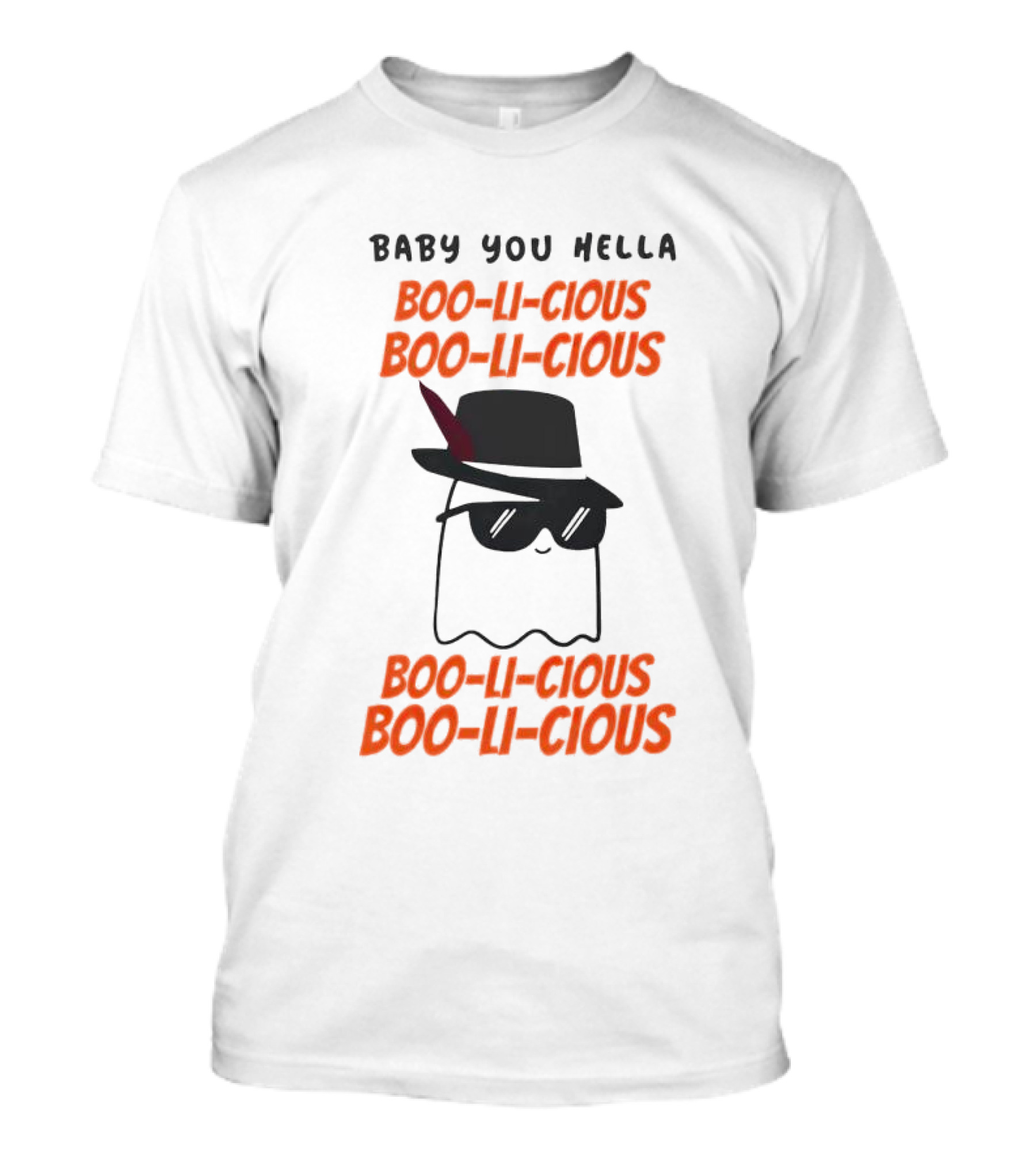 Baby You Hella Boo-li-cious Boo-li-cious Boo-li-cious Boo-li-cious T-Shirt