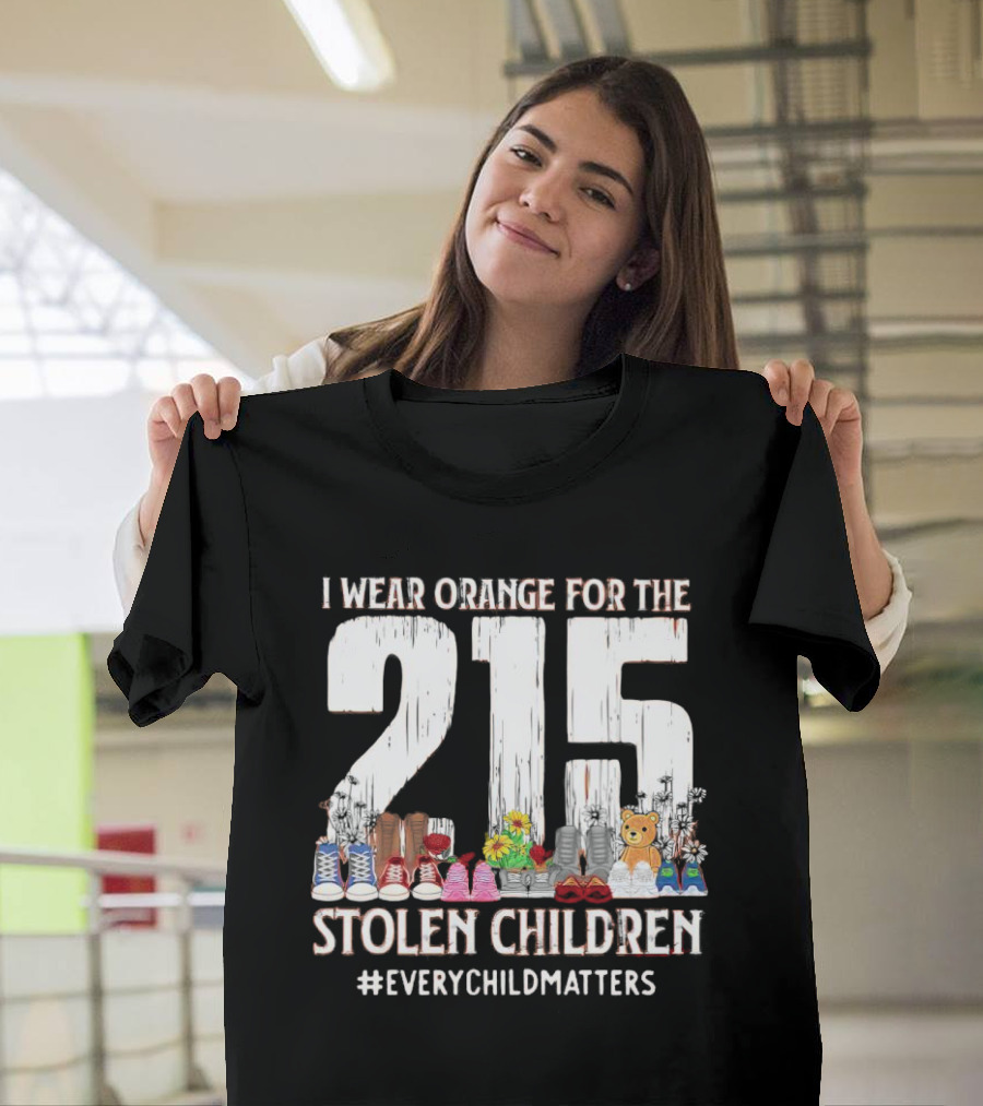 I Wear Orange For The 215 Stolen Children Every Child Matters Shoes Flowers Teddy Bear T-Shirt