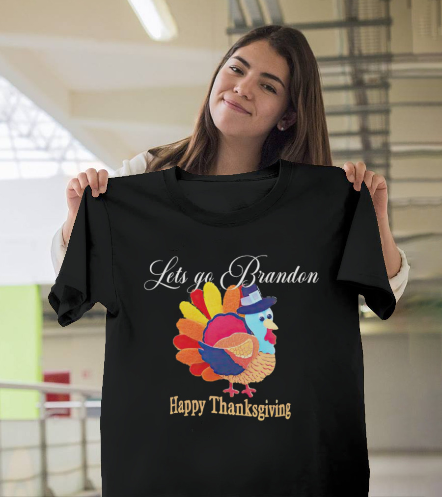 Lets Go Brandon Happy Thanksgiving Turkey T-Shirt