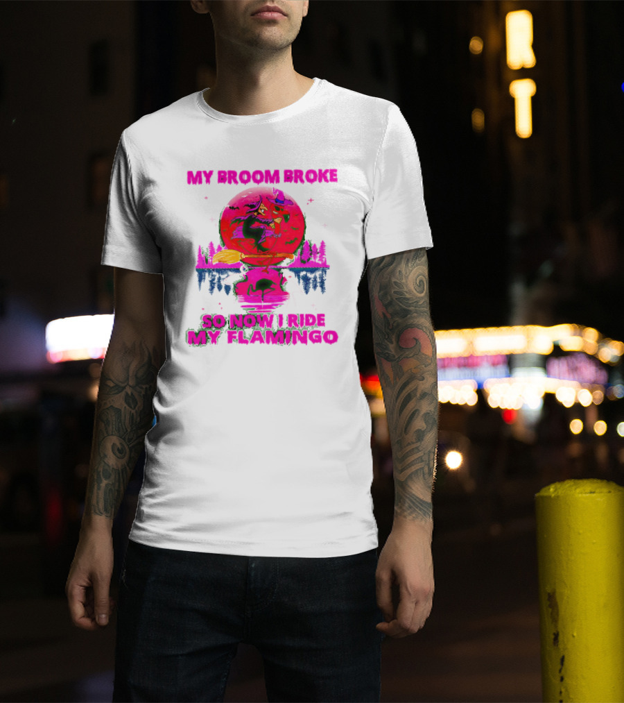 My Broom Broke So Now I Ride My Flamingo Neon Witch And Flamingo Moon Scene T-Shirt