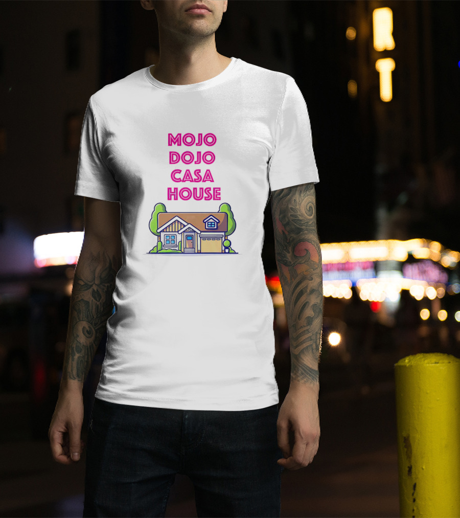 Mojo Dojo Casa House Barbie Home T-Shirt