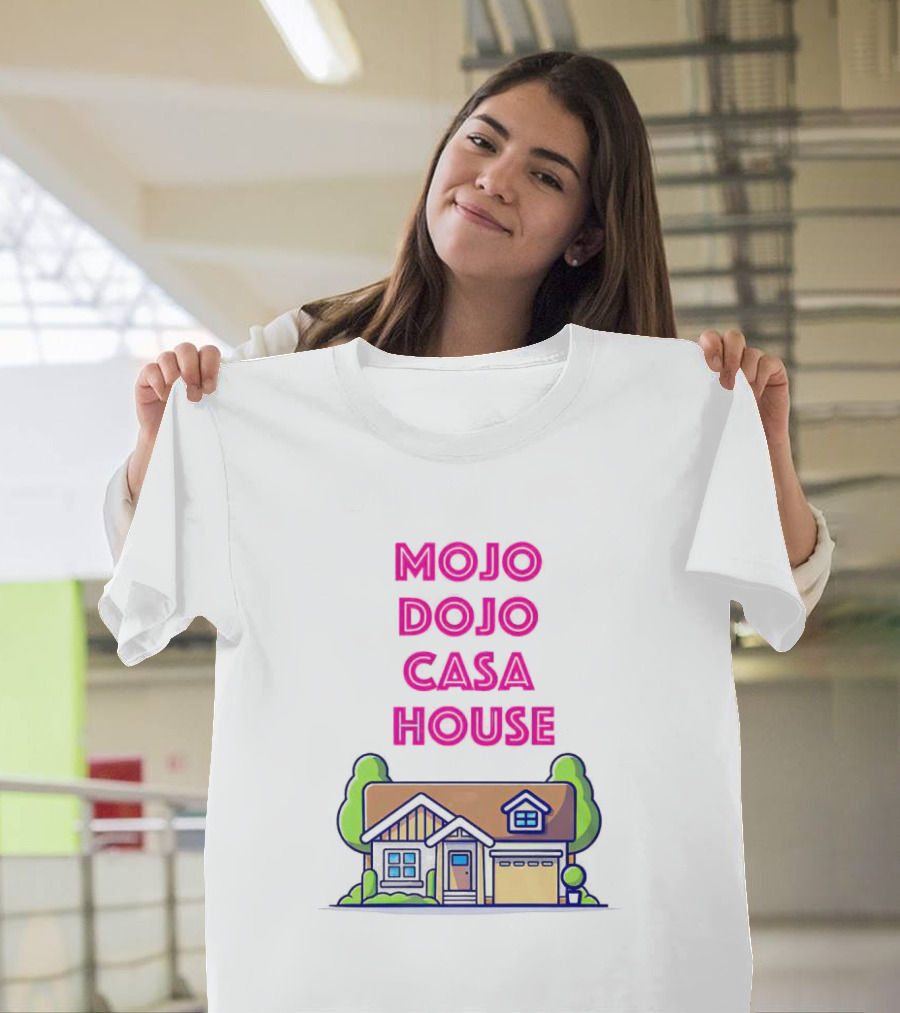 Mojo Dojo Casa House Barbie Home T-Shirt