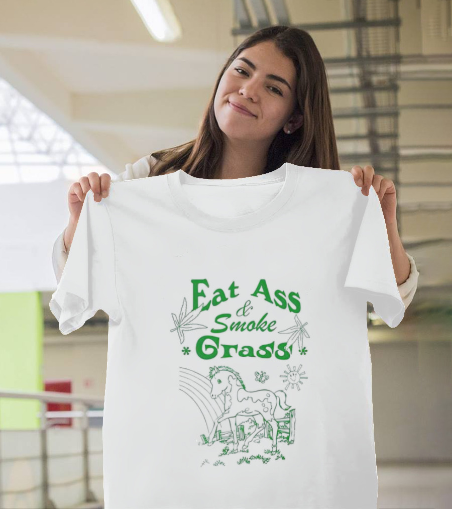 Eat Ass And Smoke Grass Horse T-Shirt
