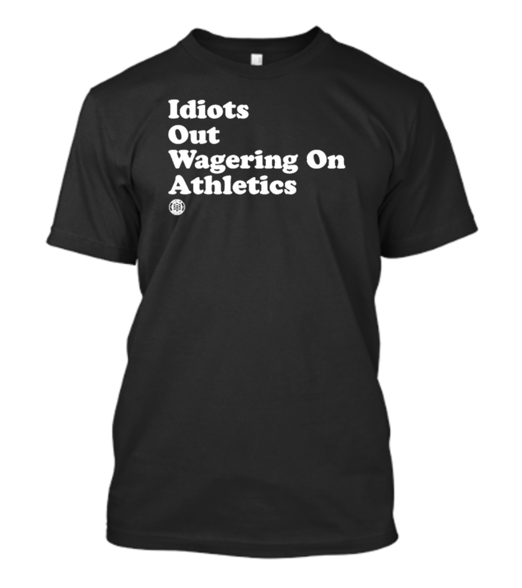 Idiots Out Wagering On Athletics Vintage Style Sports T-Shirt
