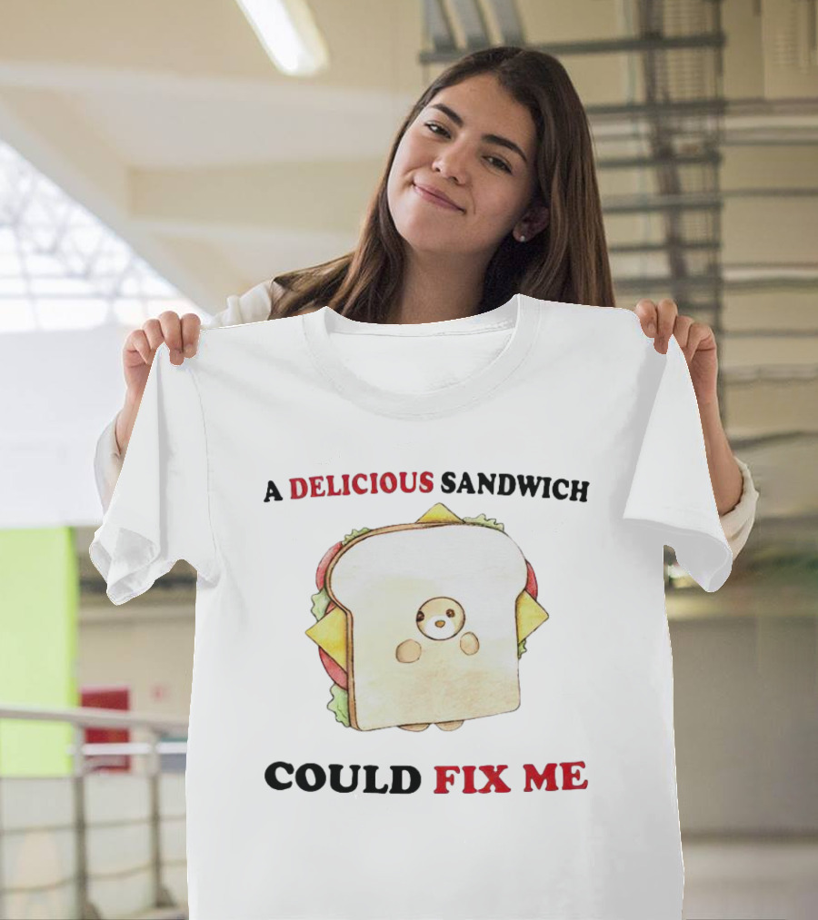 A Delicious Sandwich Could Fix Me Toast Bread Character T-Shirt