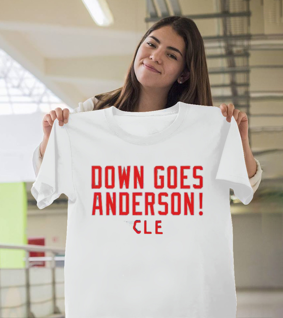 Down Goes Anderson CLE Cleveland Guardians T-Shirt