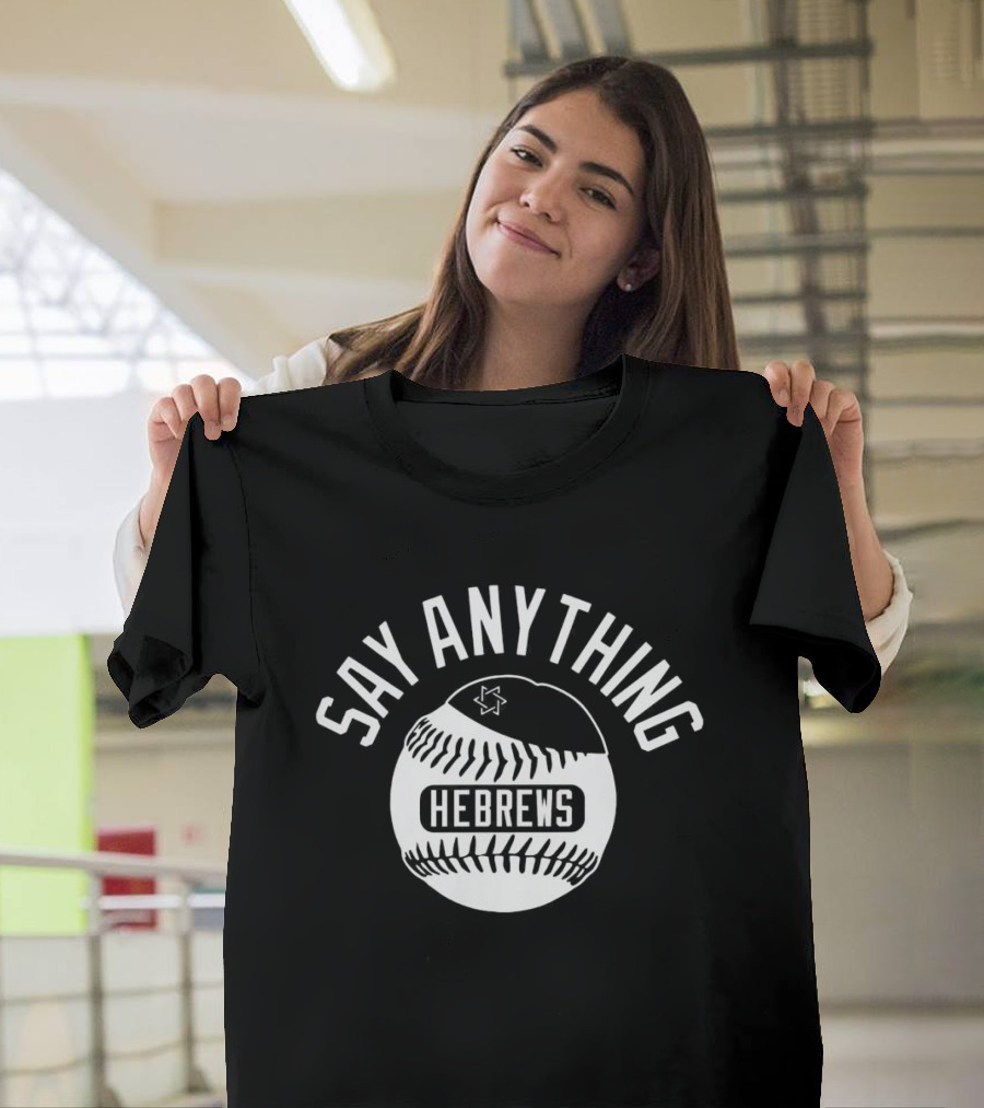 Say Anything Hebrews Baseball Motif T-Shirt