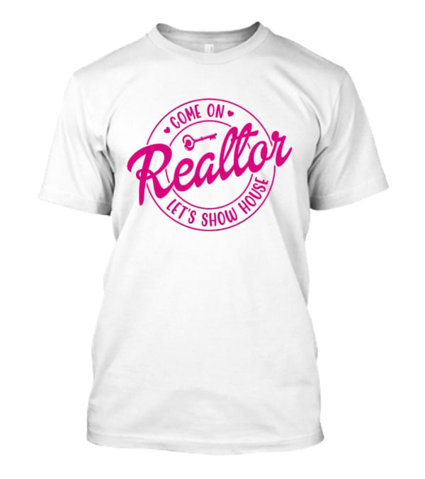 Come On Realtor Let's Show House Key T-Shirt