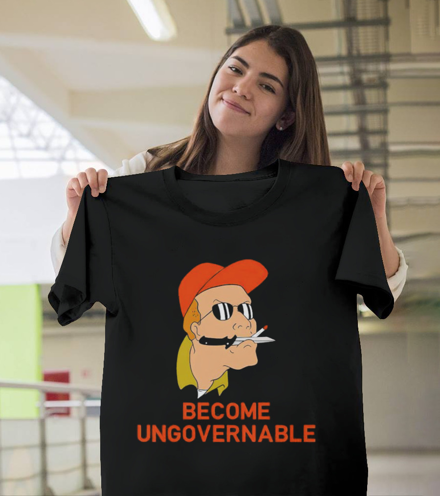 Become Ungovernable King of the Hill T-Shirt