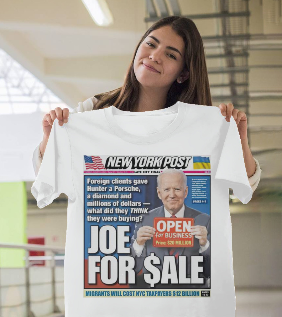 New York Post: Joe Open for Business, Price $20 Million - Foreign Clients Gave Hunter a Porsche, Millions of Dollars T-Shirt