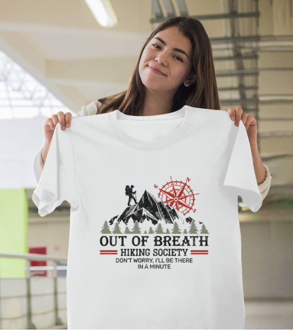 Out Of Breath Hiking Society Don't Worry I'll Be There In A Minute Mountain Compass T-Shirt