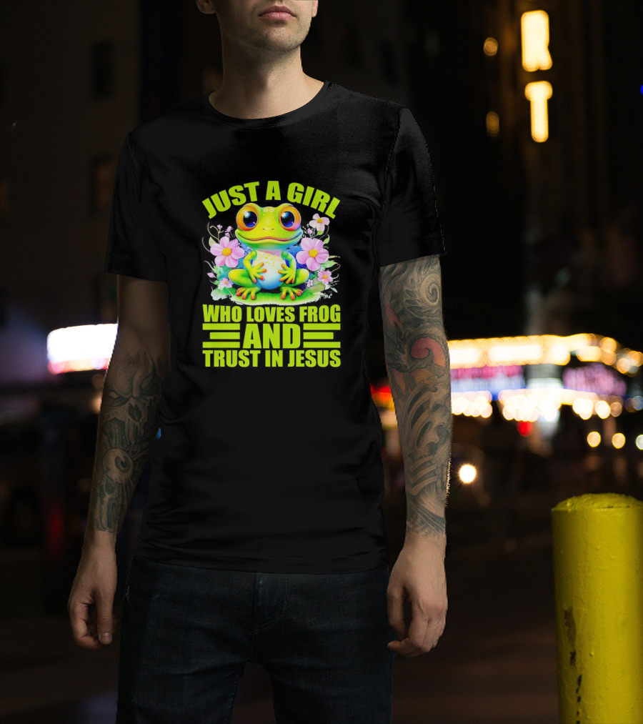 Just A Girl Who Loves Frog And Trust In Jesus With Flowers T-Shirt