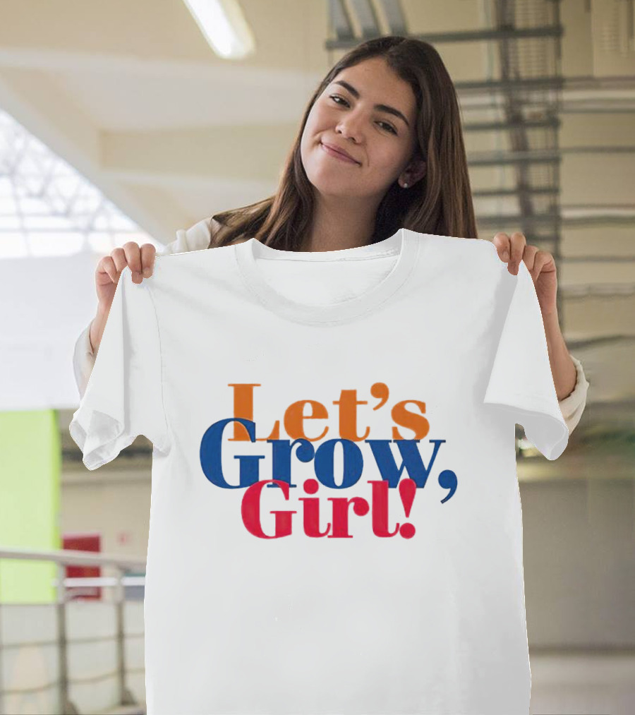 Let's Grow Girl Retro Bold Multicolor Typography T-Shirt