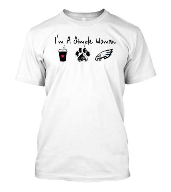 I'm A Simple Woman I Like Coffee Paw And Eagles T-Shirt