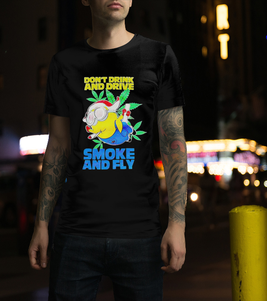 Minion Don't Drink And Drive Smoke And Fly With Leaf Accents And Red Glasses T-Shirt