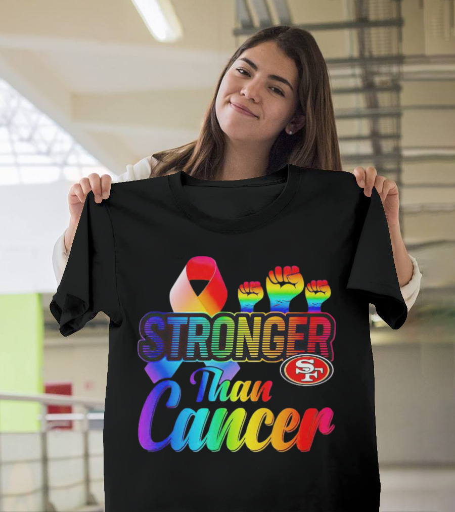 San Francisco 49ers Stronger Than Cancer SF 49 Colorful Ribbon and Raised Fists T-Shirt