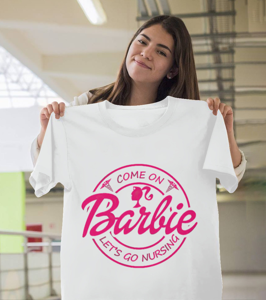 Come On Barbie Let's Go Nursing Nurse Caduceus Pink Font T-Shirt