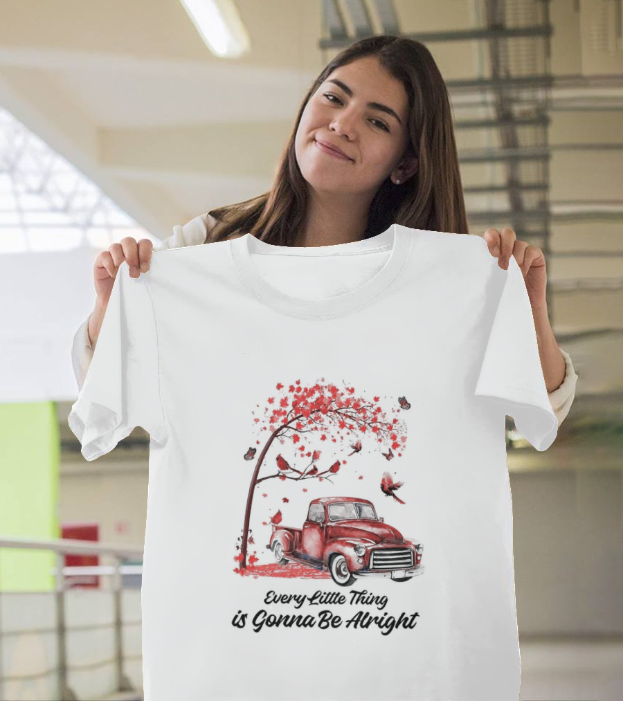 Every Little Thing is Gonna Be Alright Red Truck and Cardnials Fall Tree T-Shirt