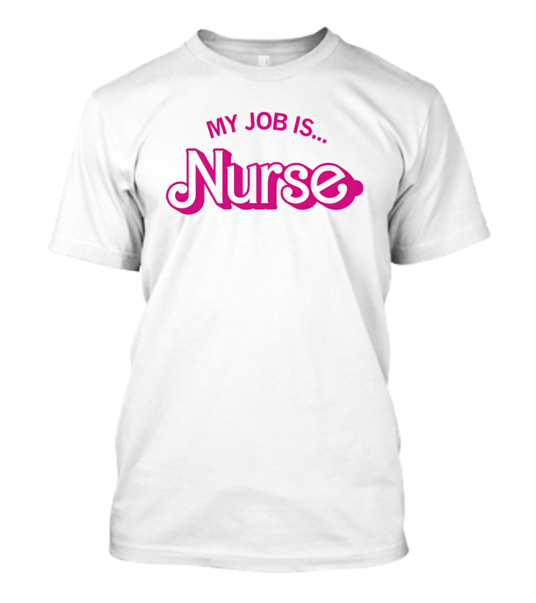 Barbie Nurse My Job Is T-Shirt