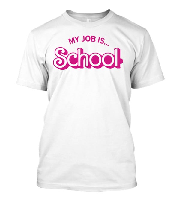 My Job Is School Barbie T-Shirt