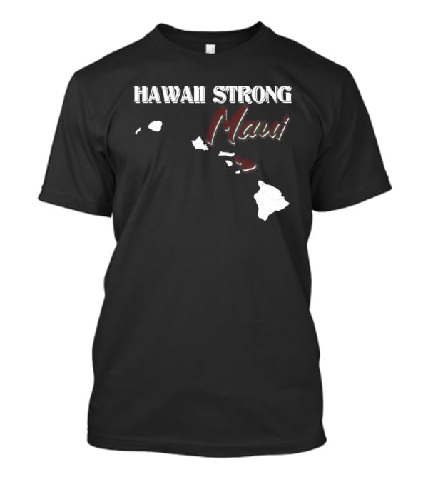 Hawaii Strong Maui Map T-Shirt