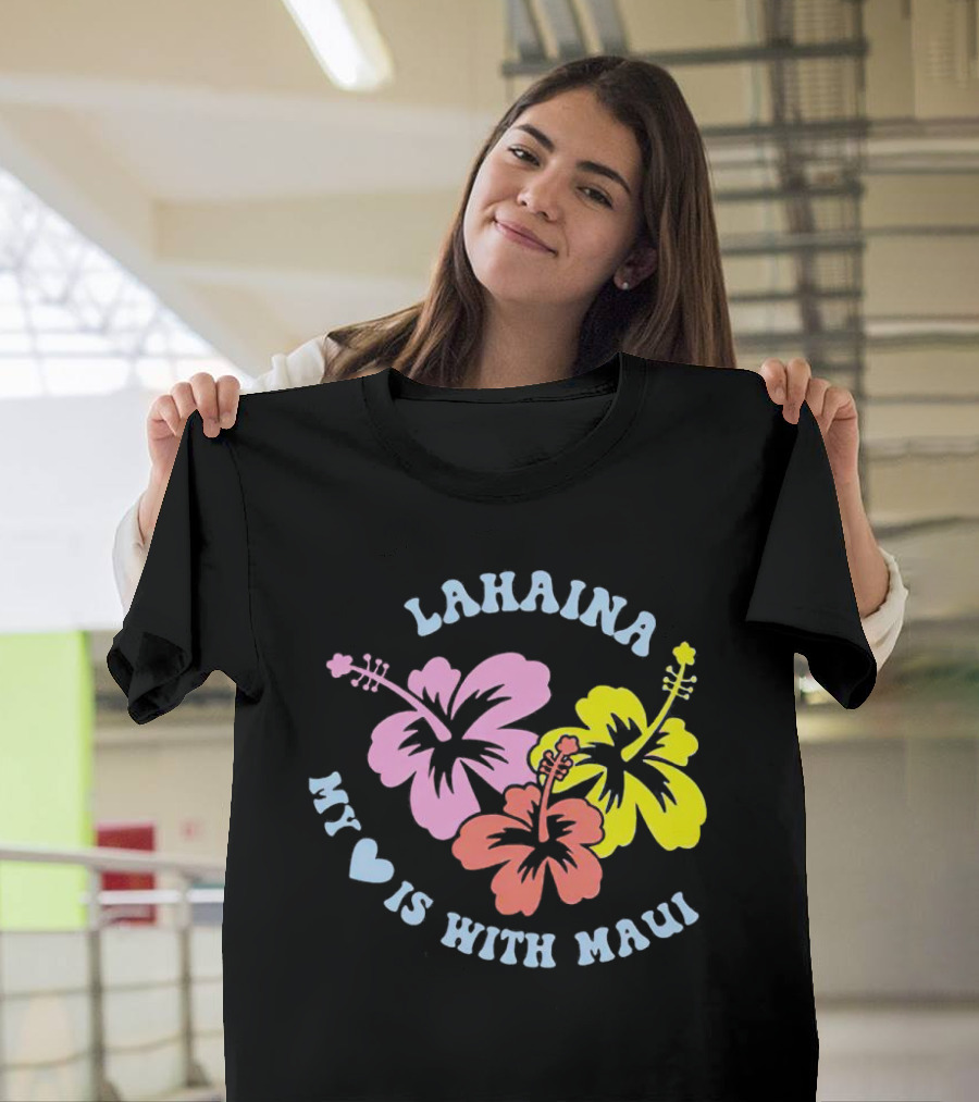 Lahaina My Heart Is With Maui Hibiscus Flowers T-Shirt