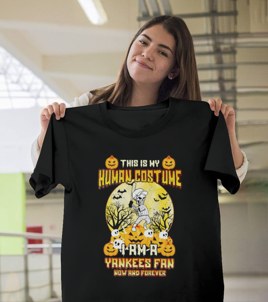 This Is My Human Costume I Am a Yankees Fan Now and Forever Halloween T-Shirt