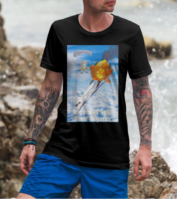 The Fellas Send Their Regards Parachuting Above Exploding Jet In Sky T-Shirt