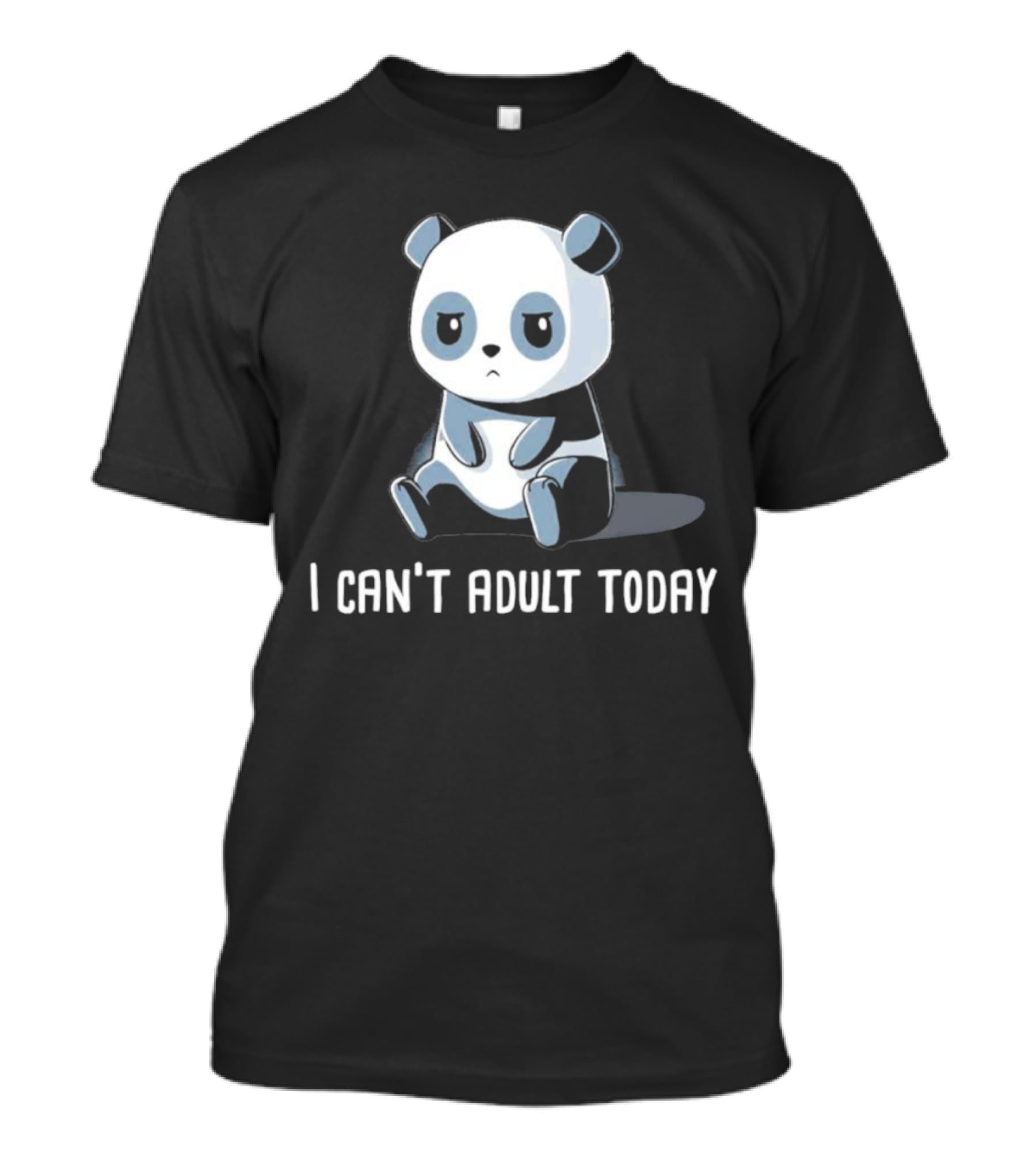 I Can't Adult Today Cute Panda T-Shirt