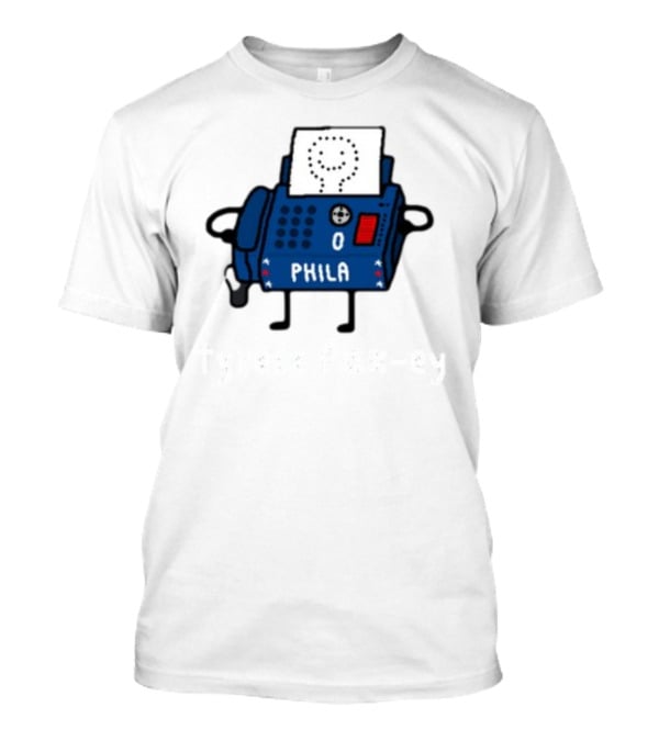 Tyrese Fax-Ey Phila Blue Fax Machine Character T-Shirt