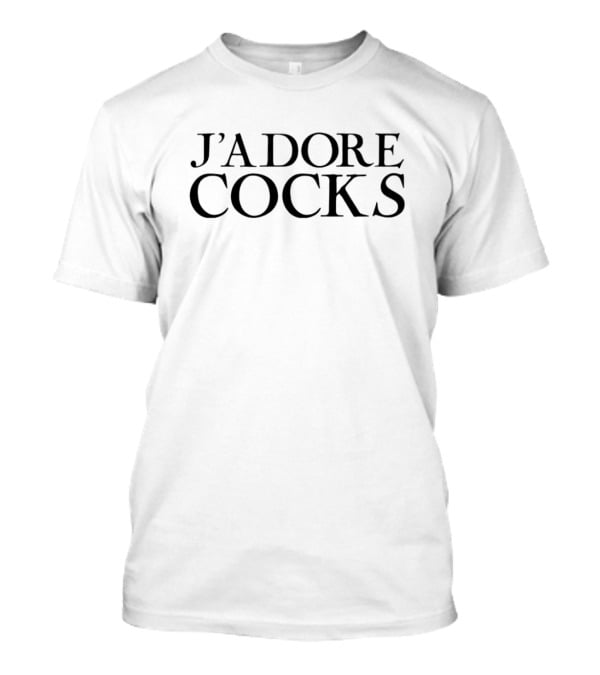 J’Adore Cocks T-Shirt