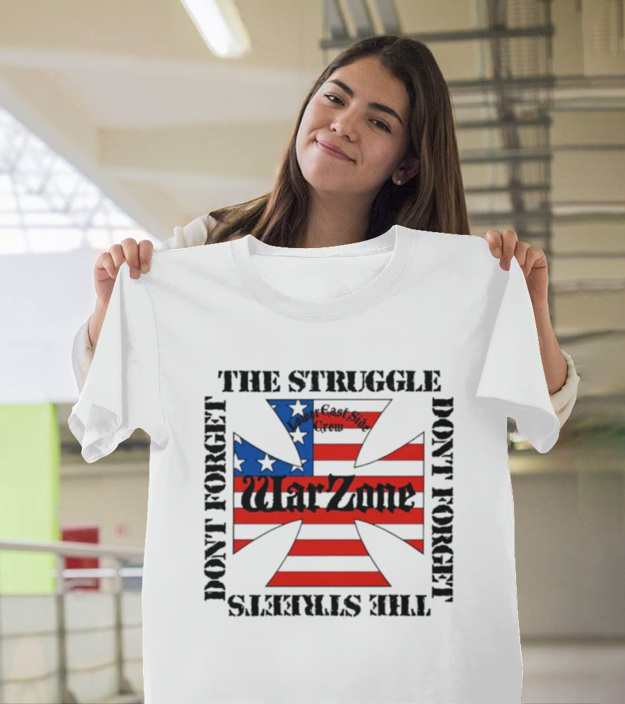 Warzone East Side Crew Don’t Forget The Struggle Don’t Forget The Streets T-Shirt