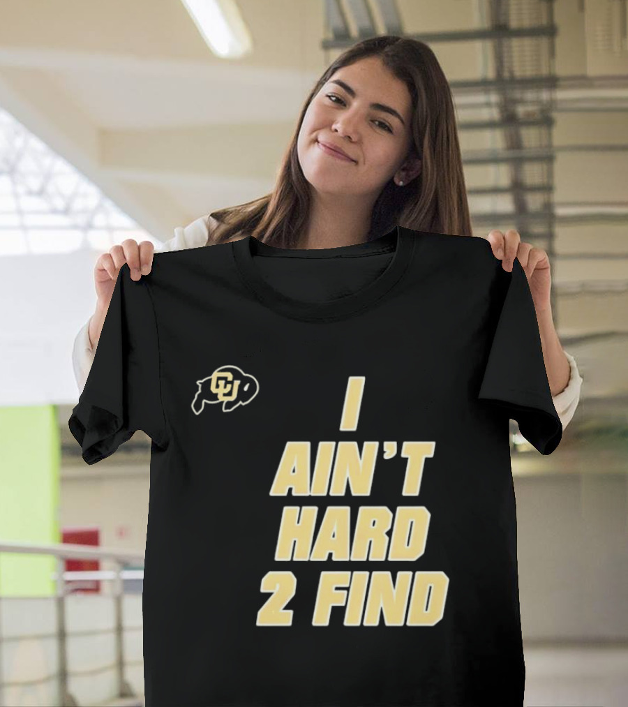 Deion Sanders I Ain't Hard 2 Find Colorado Buffaloes CU T-Shirt