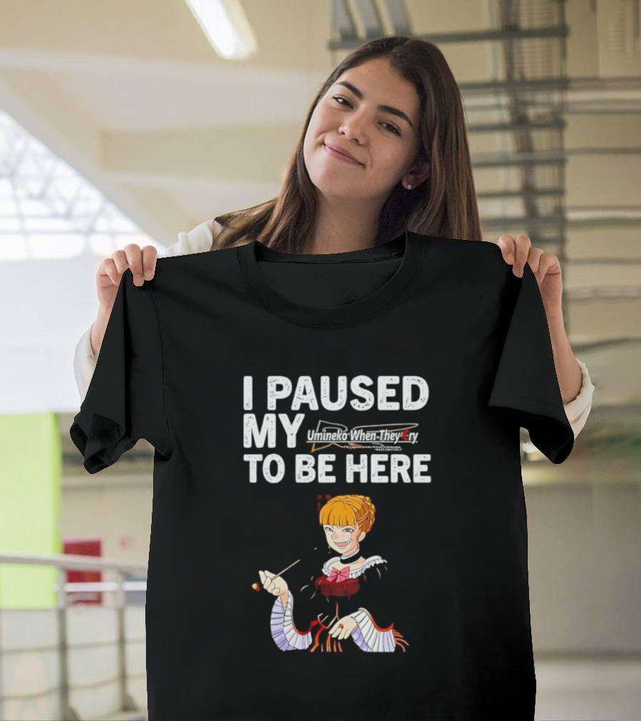 I Paused My Umineko When They Cry to Be Here Beatrice Character Image T-Shirt