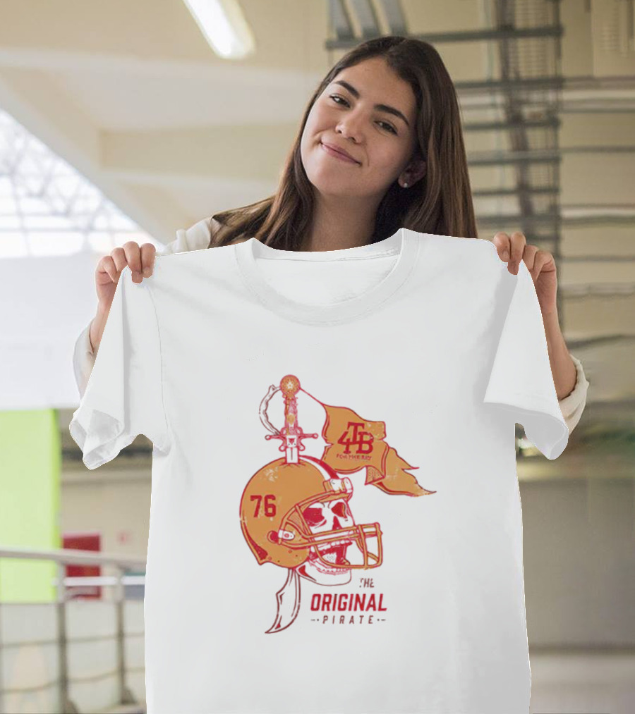 Tampa Bay Buccaneers Skull Helmet 76 The Original Pirate 4TB For The Bay T-Shirt